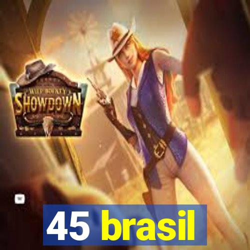 45 brasil